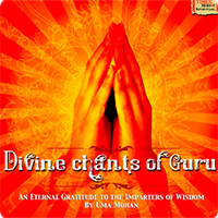 Uma Mohan - Divine Chants of Guru (2009)