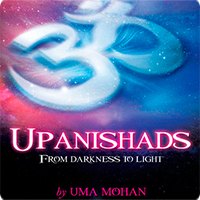 Uma Mohan - Upanishads - From Darkness to Light (2013)